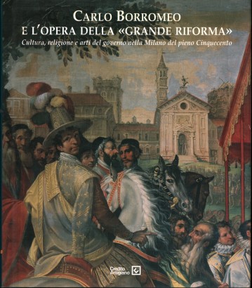 Carlo Borromeo e l'opera della grande riforma