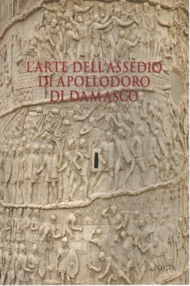 L'arte dell'assedio di Apollodoro di Damasco