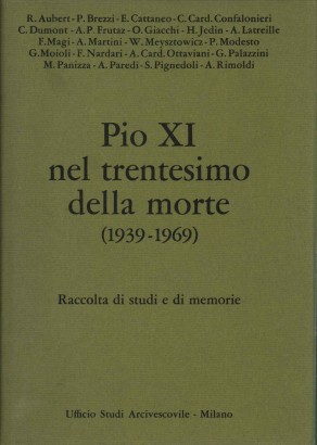 Pio XI nel trentesimo della morte (1939-1969)