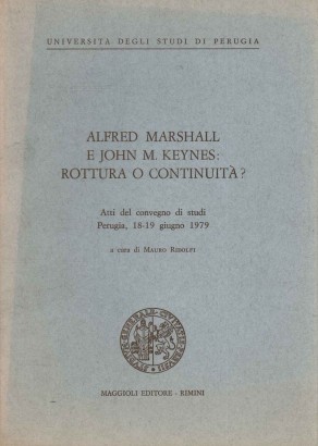 Alfred Marshall e John M.Keynes: rottura o comunità?