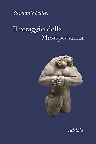 Libri - Storia - Antica,Il retaggio della Mesopotamia