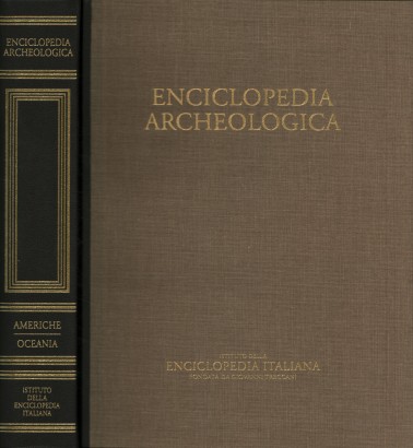 Enciclopedia archeologica. Americhe Oceania