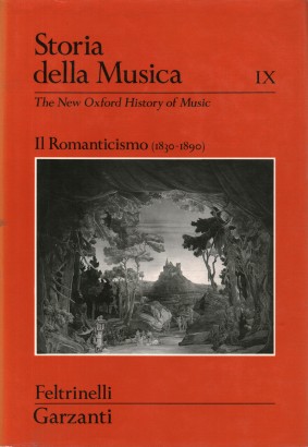 Storia della musica. Il Romanticismo (1830-1890) (Volume IX)