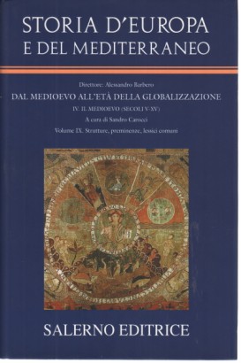 Dal Medioevo all'Età della globalizzazione - Strutture, preminenze, lessici comuni (Volume IX)