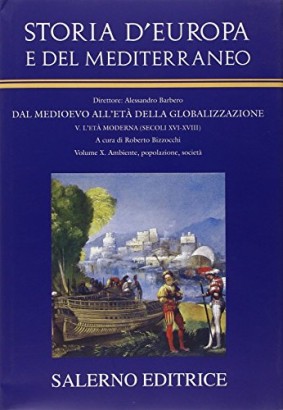 Dal Medioevo all'Età della globalizzazione - Ambiente, popolazione, società (Volume X)