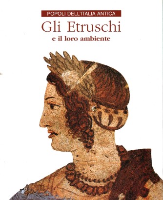 Gli Etruschi e il loro ambiente