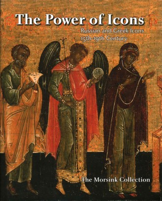 The Power of Icons. Russian and Greek Icons 15th-19th Century