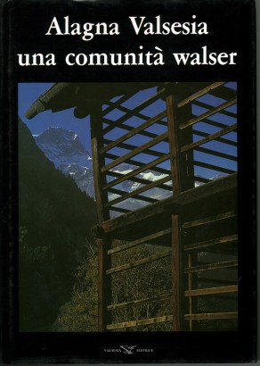 Alagna Valsesia una comunità walser