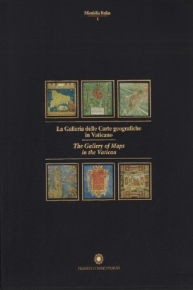 La galleria delle carte geografiche in Vaticano / The Gallery of maps in the Vatican (3 Volumi)