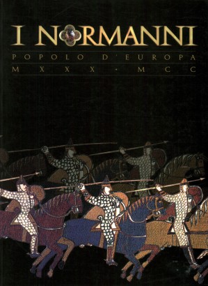 I Normanni popolo d'Europa 1030-1200