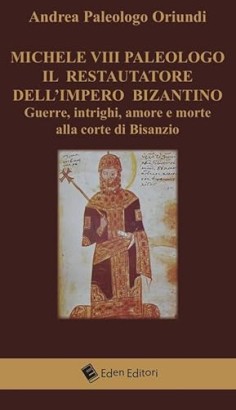 Michele VIII paleologo il restauratore dell'impero bizantino