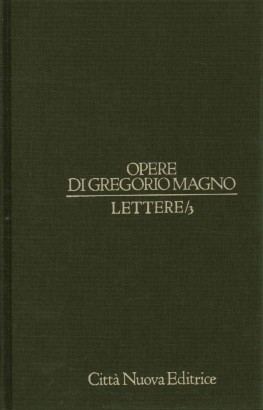 Opere di Gregorio Magno. Lettere (Volume 3)