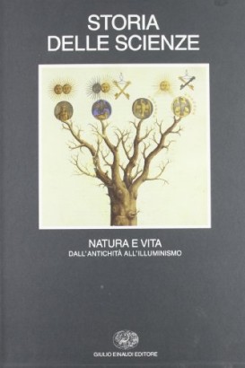 Storia delle scienze. Natura e vita. Dall'antichità all'Illuminismo (Volume 3)