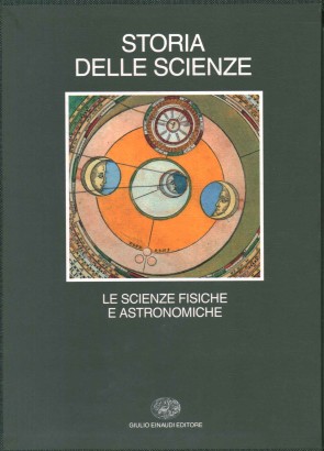 Storia delle scienze. Le scienze fisiche e astronomiche (Volume 2)