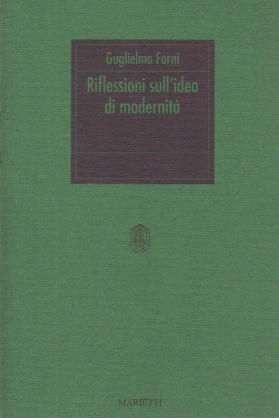Riflessioni sull'idea di modernità, Guglielmo Forni