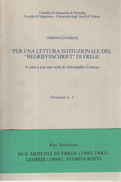 For an institutional reading of the "Begriffsschrift, Adriana Danielis, For an institutional reading of the Begrif