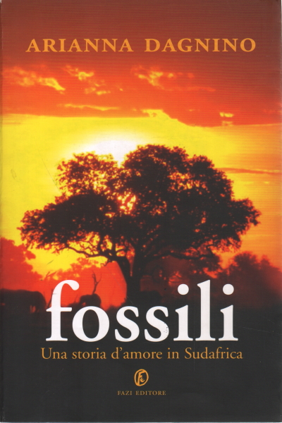 Fossiles. Une histoire d'amour en Afrique du Sud, Arianna Dagnino