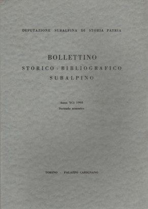 Bollettino storico-bibliografico subalpino Anno XCI 1993. Secondo semestre