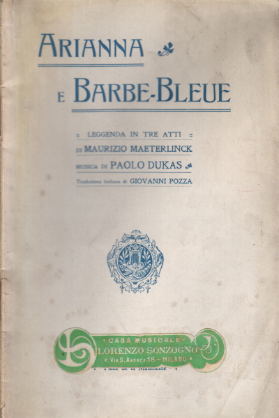Arianna and Barbe-Bleue. Legend in 3 acts by Mauri, Maurizio Maeterlinck Paolo Dukas