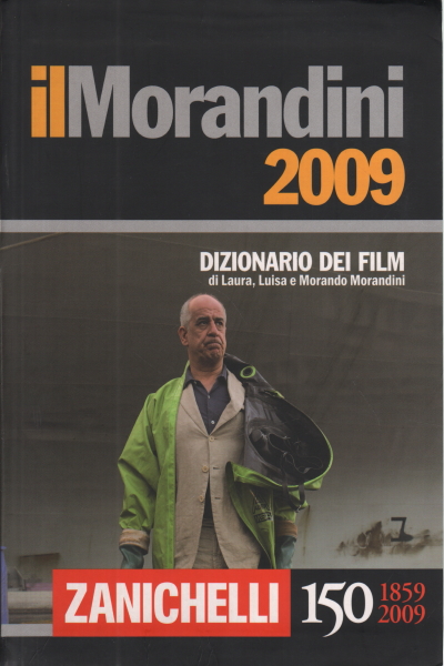 Il Morandini 2009. Dictionary of films, Laura Morandini Luisa Morandini Morando Morandini