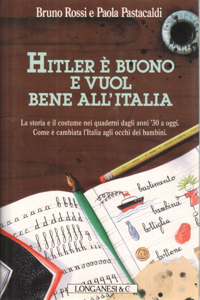 Hitler es bueno y ama a Italia, Bruno Rossi Paola Pastacaldi