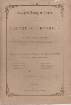 Geological Survey of Victoria. Report of progress, by Brough Smyth no. II