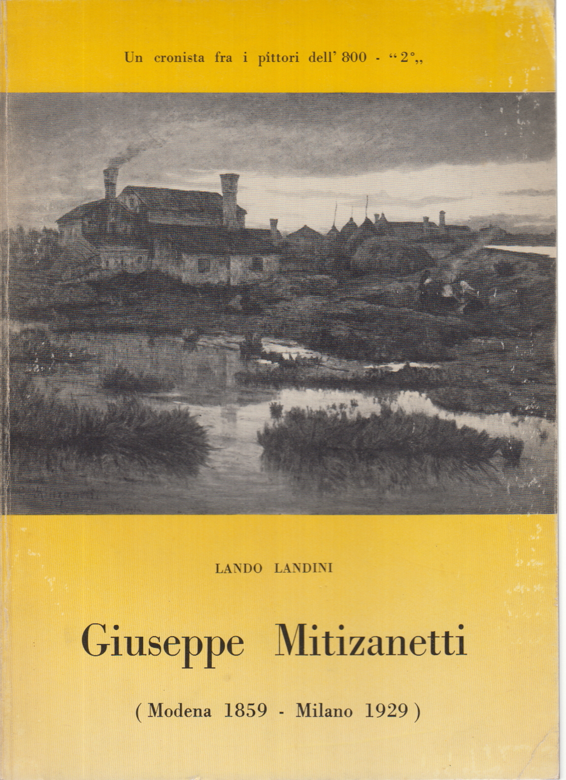 Giuseppe Mitizanetti (Modena 1859-Milano 1929), Lando Landini