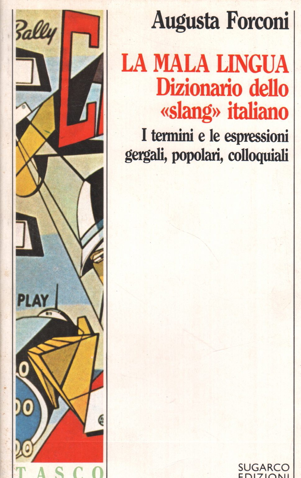 La mala lingua: dizionario dello "slang" italiano, Augusta Forconi