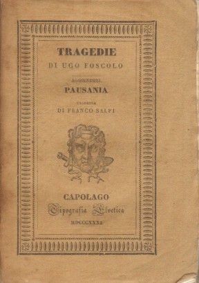 Tragedie, aggiuntovi Pausania tragedia di Franco Salfi