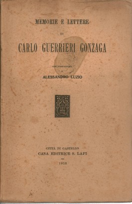 Memorie e lettere di Carlo Guerrieri Gonzaga