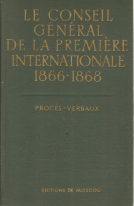 Le conseil général de la première internationale 1866-1868