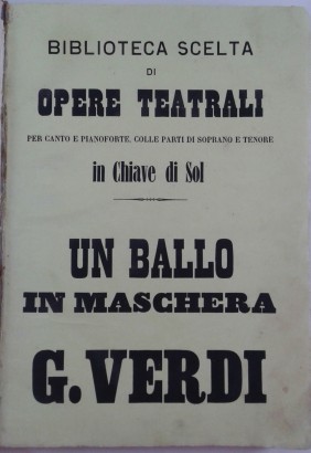 Un ballo in maschera Melodramma in tre atti Musica di Giuseppe Verdi