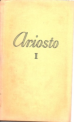 Tutte le opere di Ludovico Ariosto Vol. I