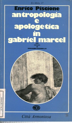 Antropologia e apologetica in Gabriel Marcel