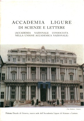 Accademia ligure di Scienze e Lettere Centenario degli atti accademici (1890-1990)