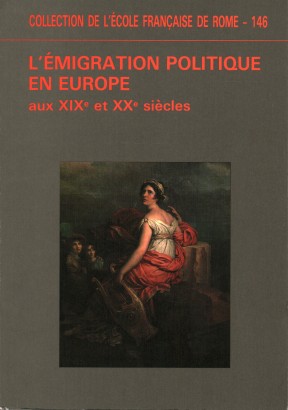L'émigration politique en Europe aux XIX et XX siècles