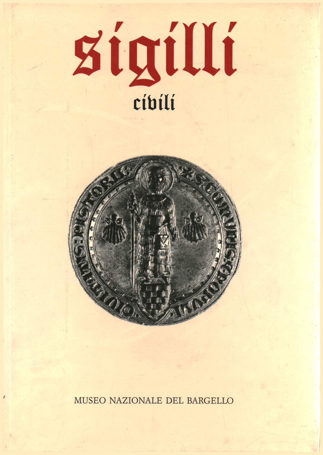 Sigilli nel Museo Nazionale del Bargello. Volume t, s.a.