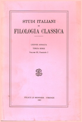 Studi italiani di filologia classica LXXVIII Annata. Terza Serie. Volume III