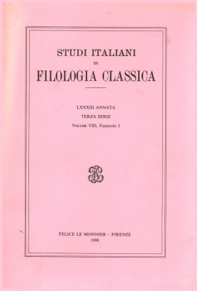 Studi italiani di filologia classica LXXXIII Annata. Terza Serie. Volume VIII, Fascicolo 1