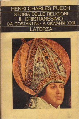 Storia delle religioni. Volume III. Il cristianesimo da Costantino a Giovanni XXIII