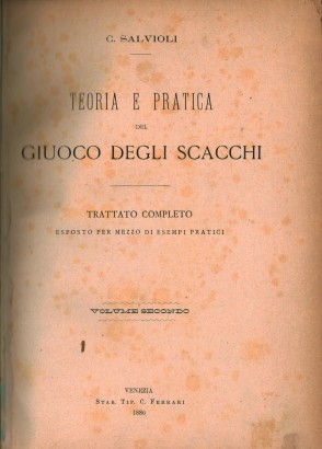 Teoria e Pratica del giuoco degli Scacchi - Volume, s.a.