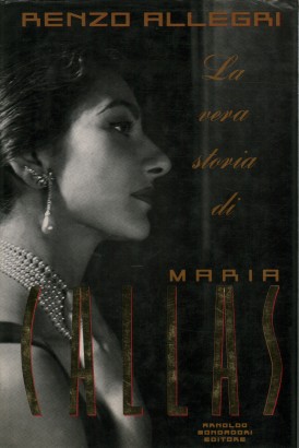 La vera storia di Maria Callas