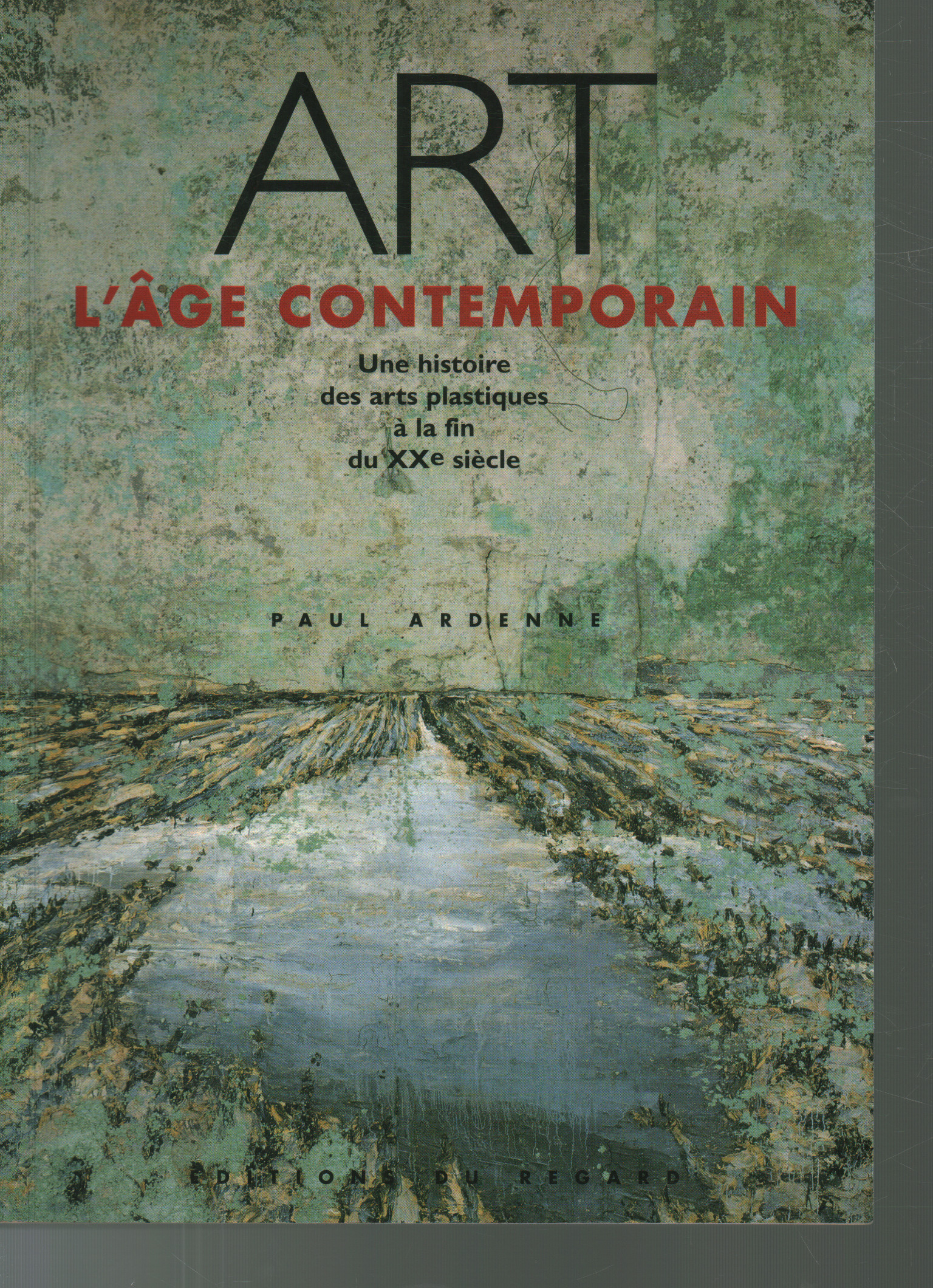 Art, l'âge contemporain, Paul Ardenne