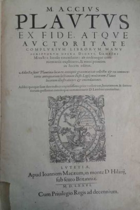M. Accius Plautus ex fide atque auctoritate complurium librorum manu s
