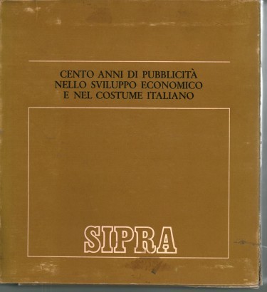 Cento anni di pubblicità nello sviluppo economico e nel costume italiano (2 Volumi)