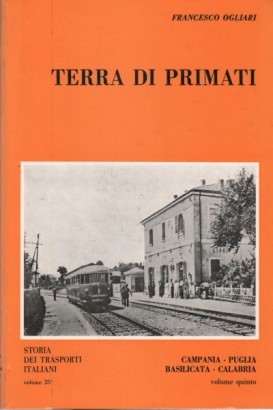 Terra di primati. Campania, Puglia, Basilicata, Calabria Volume V