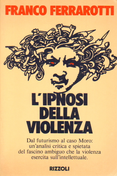 The hypnosis of violence, Franco Ferrarotti