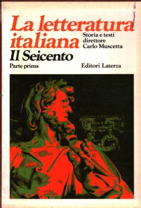 La letteratura italiana Storia e testi. Il Seicento La nuova scienza e la crisi del Barocco (Volume V, Tomo I)