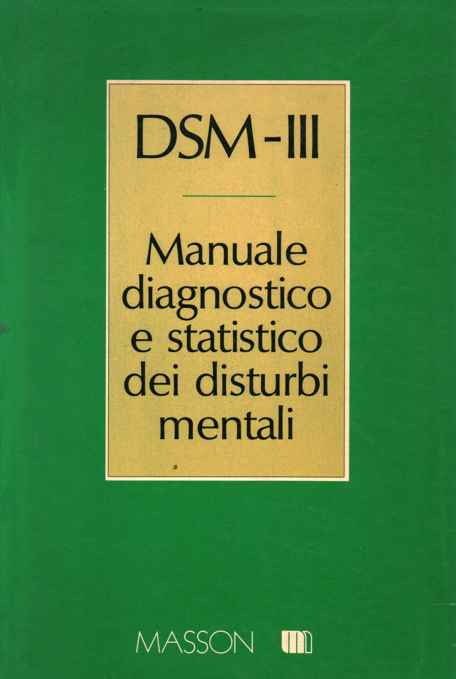 DSM III. Manuel de diagnostic et de statistiques