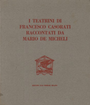 I teatrini di Francesco Casorati raccontati da Mario De Micheli
